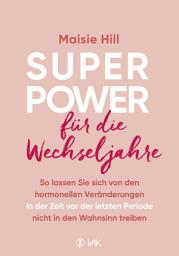Icon image Superpower für die Wechseljahre: So lassen Sie sich von der hormonellen Veränderungen in der Zeit vor der letzten Periode nicht in den Wahnsinn treiben