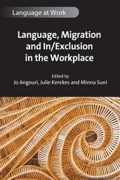 Icon image Language, Migration and In/Exclusion in the Workplace