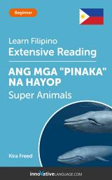 Icon image Filipino Extensive Reading: SUPER ANIMALS: Level 3