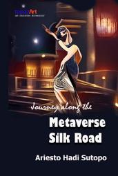 Icon image Journey along the Metaverse Silk Road