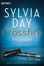 Icon image Crossfire. Hingabe: Band 4 - Roman