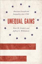Icon image Unequal Gains: American Growth and Inequality since 1700