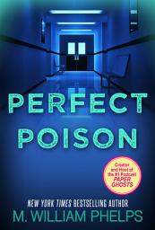 Icon image Perfect Poison: A Female Serial Killer's Deadly Medicine