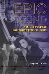 Icon image Epic Sound: Music in Postwar Hollywood Biblical Films
