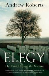 Icon image Elegy: The First Day on the Somme