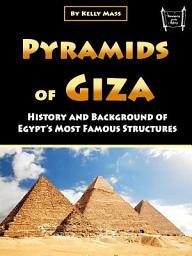 Icon image Pyramids of Giza: History and Background of Egypt’s Most Famous Structures
