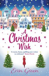Icon image A Christmas Wish: The perfect heart-warming and uplifting romance for the festive season