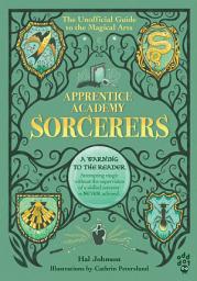 Icon image Apprentice Academy: Sorcerers: The Unofficial Guide to the Magical Arts