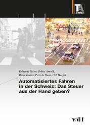 Icon image Automatisiertes Fahren in der Schweiz: Das Steuer aus der Hand geben?