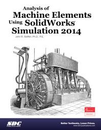 Icon image Analysis of Machine Elements Using SolidWorks Simulation 2014