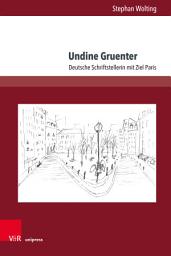 Icon image Undine Gruenter: Deutsche Schriftstellerin mit Ziel Paris