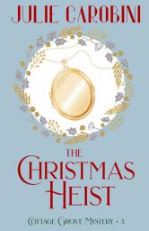Icon image The Christmas Heist: Cottage Grove Mystery #3