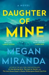 Icon image Daughter of Mine: A Novel