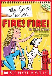 Icon image Fire! Fire!: A Branches Book (Hilde Cracks the Case #3)