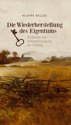 Icon image Die Wiederherstellung des Eigentums: Gedanken zur Wiedererlangung der Freiheit