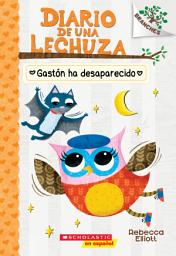 Icon image Diario de una Lechuza #6: Gastón ha desaparecido (Baxter Is Missing)