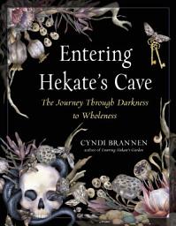 Icon image Entering Hekate's Cave: The Journey Through Darkness to Wholeness