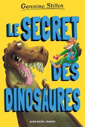 Icon image Le Secret des dinosaures: Sur l'île des derniers dinosaures - Hors série