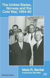 Icon image The United States, Norway and the Cold War, 1954–60