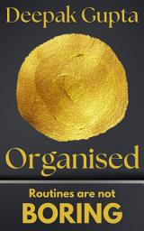 Icon image Organised: Routines are not Boring