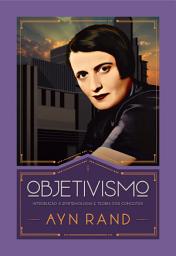 Icon image Objetivismo: Introdução à epistemologia e teoria dos conceitos, Edição 2