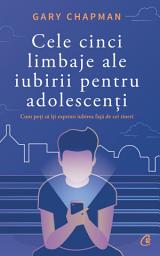 Icon image Cele cinci limbaje ale iubirii pentru adolescenți: cum poți să-ți exprimi iubirea față de cei tineri