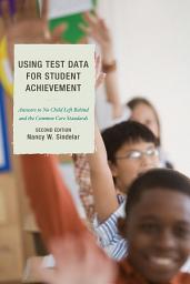 Icon image Using Test Data for Student Achievement: Answers to No Child Left Behind, Edition 2