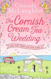 Icon image The Cornish Cream Tea Wedding: Part Three – You May Now Eat The Cake