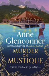 Icon image Murder On Mustique: from the author of the bestselling memoir Lady in Waiting