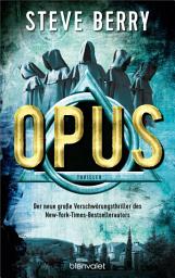 Icon image Opus: Thriller - Der neue große Verschwörungsthriller des New-York-Times-Bestsellerautors