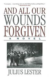 Icon image And All Our Wounds Forgiven: A Novel