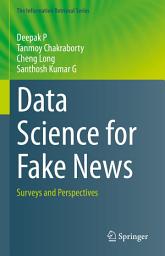 Icon image Data Science for Fake News: Surveys and Perspectives