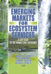 Icon image Emerging Markets for Ecosystem Services: A Case Study of the Panama Canal Watershed