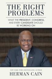 Icon image The Right Problems: What the President, Congress, and Every Candidate Should Be Working On