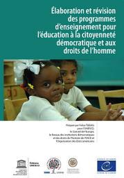 Icon image Élaboration et révision des programmes d’enseignement pour l’éducation à la citoyenneté démocratique et aux droits de l’homme