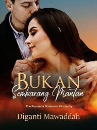 Icon image Bukan Sembarang Mantan (Diganti Mawaddah): Samudera Book