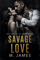 Icon image Savage Love: A Dark Mafia Romance: A Dark Mafia Romance