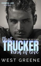 Icon image That Trucker Kind of Love: MM Forbidden Age Gap Romance