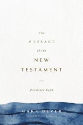 Icon image The Message of the New Testament: Promises Kept