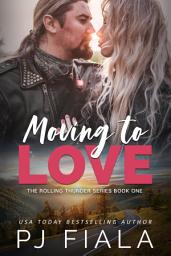 Icon image Moving to Love: A Free steamy, small-town protector romance