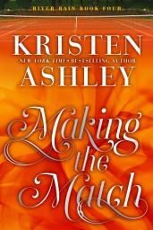 Icon image Making the Match: A River Rain Novel
