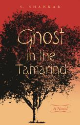 Icon image Ghost in the Tamarind: A Novel