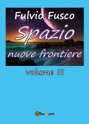 Icon image Spazio nuove frontiere. Volume 3: Volume 3