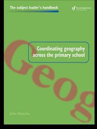 Icon image Coordinating Geography Across the Primary School