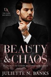 Icon image Beauty & Chaos: Enemies to Lovers Billionaire Romance