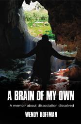 Icon image A Brain Of My Own: A Memoir