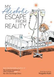 Icon image My Alcoholic Escape from Reality