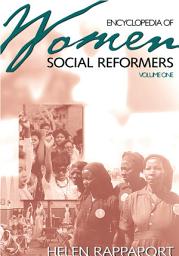 Icon image Encyclopedia of Women Social Reformers: [2 volumes]