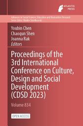 Icon image Proceedings of the 3rd International Conference on Culture, Design and Social Development (CDSD 2023)