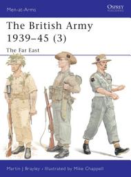 Icon image The British Army 193945 (3): The Far East